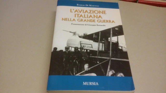 L'aviazione italiana nella grande guerra - Di Martino B., Mursia, 17l22