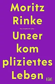 Unser kompliziertes Leben von Rinke, Moritz | Buch | Zustand sehr gut