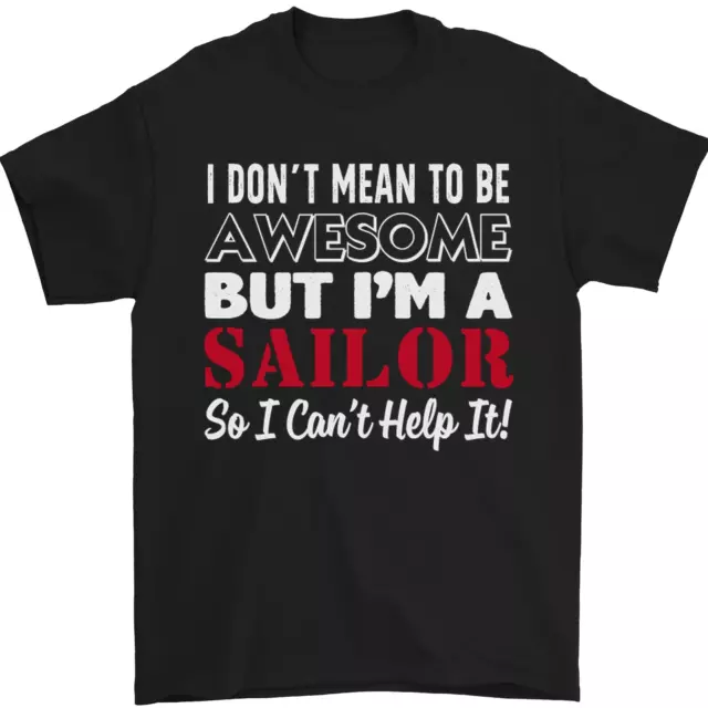 T-shirt da uomo I Don't Mean to Be but I'm a Sailor Sailing cotone Gildan
