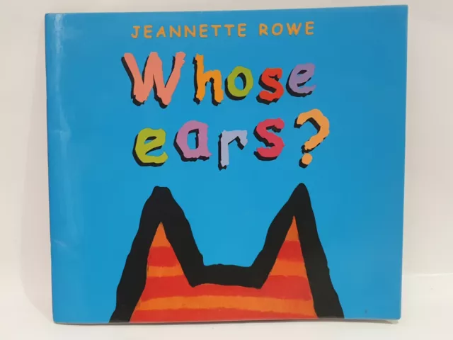 WHOSE EARS? By Jeannette Rowe, Paperback, Flip-the-Flap Book, VGC