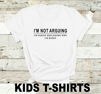 Non sto discutendo-Kids T Shirt Unisex Divertente ragazzi ragazze adolescenti atteggiamento Top