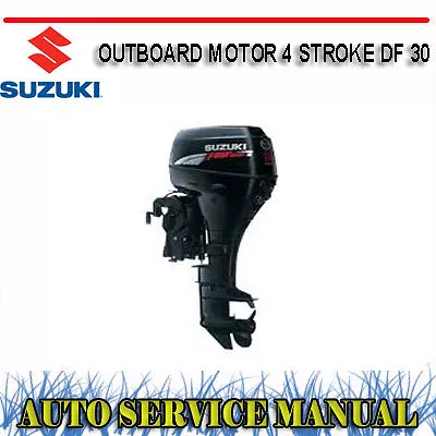 Suzuki Outboard Motor 4 Stroke Df 30 Workshop Service Repair Manual ~ Dvd