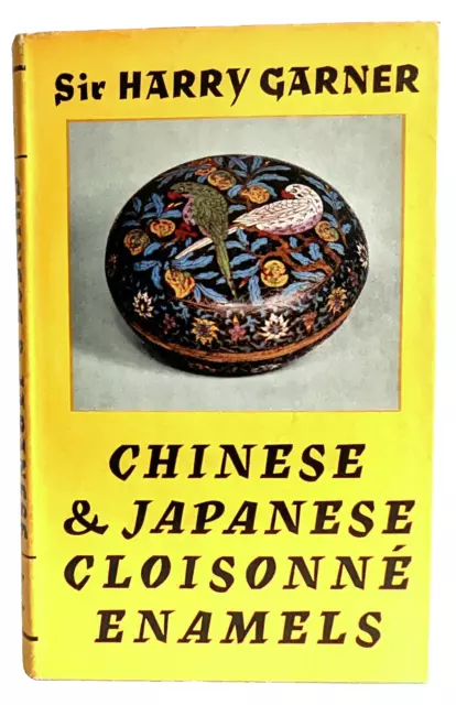 CHINESE & JAPANESE CLOISONNE ENAMELS  by Sir Harry Garner - Hardcover.