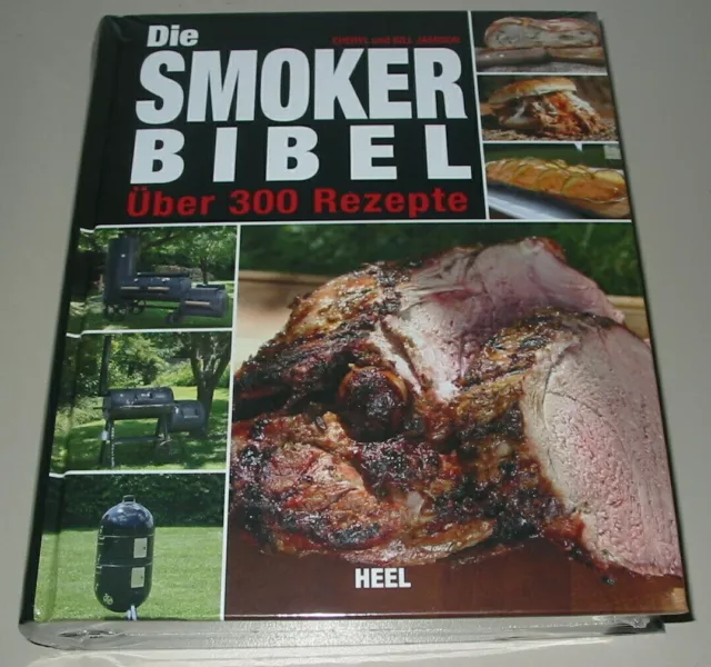 Die Smoker-Bibel Rezepte/Smoken/Handbuch/Grillen/Räuchern/BBQ/Räuchern/Fleisch