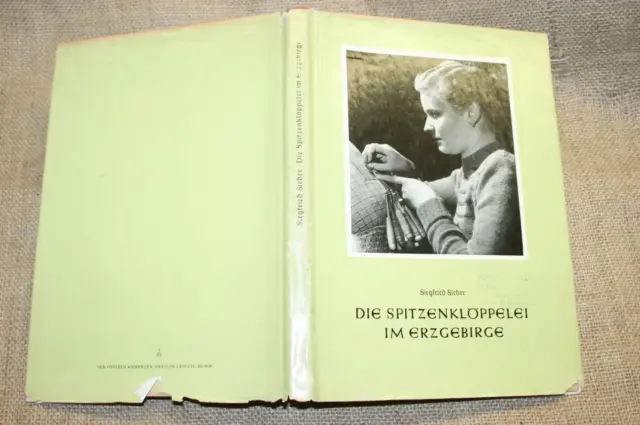 Die Spitzenklöppelei im Erzgebirge Klöppeln saco Klöppel Spitze RDA 1955