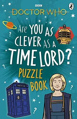 Doctor Who: Are You as Clever as a Time Lord? Puzzle Book By Bbc Children's Boo