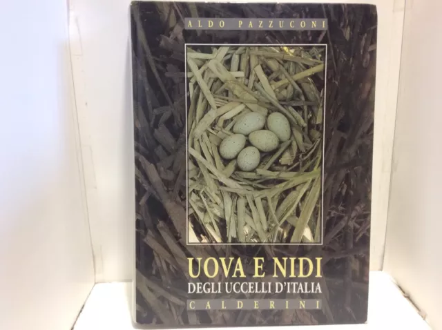 Aldo Pazzuconi,Uova E Nidi Degli Uccelli D’italia,Calderini,1997 -;