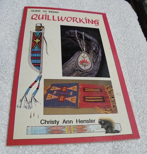 GUIDE TO INDIAN QUILLWORKING Cristy Hensler How To Native Quill Work