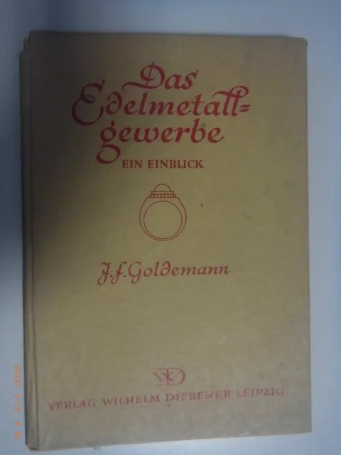 Das Edelmetallgewerbe -ein Einblick /J.F.Goldmann /Fachbuch Gold Silber Platin