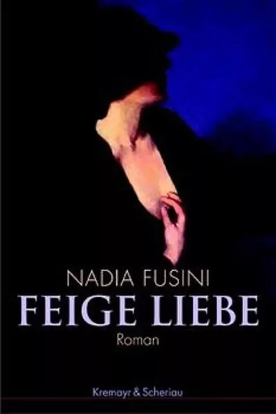 Feige Liebe. Roman Fusini, Nadia: