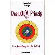 Das LOLA-Prinzip, Teil 2 - Eine Abhandlung über die Null... | Buch | Zustand gut