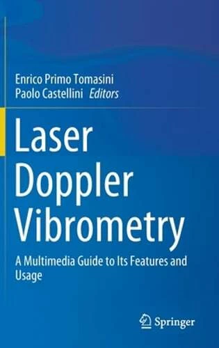 Laser Doppler Vibrometry: A Multimedia Guide to Its Features and Usage: New