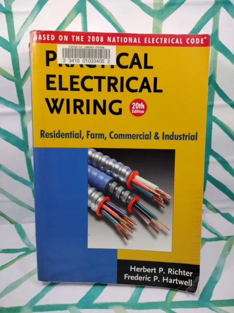 PRACTICAL ELECTRICAL WIRING: RESIDENTIAL, FARM, COMMERCIAL By Herbert P. Richter