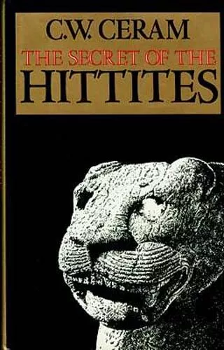 “Secret of the Hittites” Asia Minor Indo-European Egypt Battle of Kadesh Babylon
