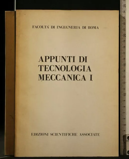 APPUNTI DI TECNOLOGIA MECCANICA 1. AA.VV. Edizioni scientifiche asscoiate.