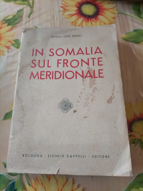 In Somalia Sul Fronte Meridionale - Luigi Frusci - Ed. Cappelli 1936