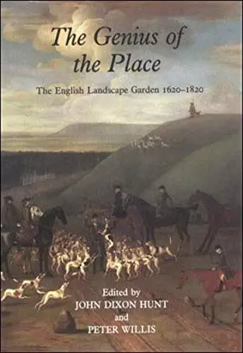 The Genius of the Place: The English Landscape Garden 1620-... by Hunt Paperback