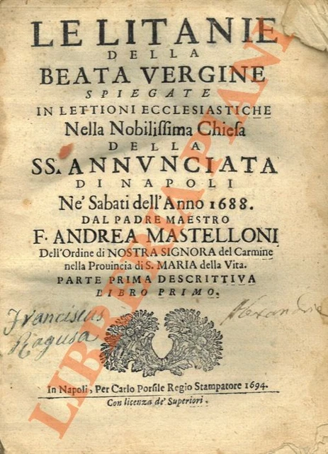 Le Litanie della Beata Vergine spiegate in lettioni ecclesiastiche nella Nobil