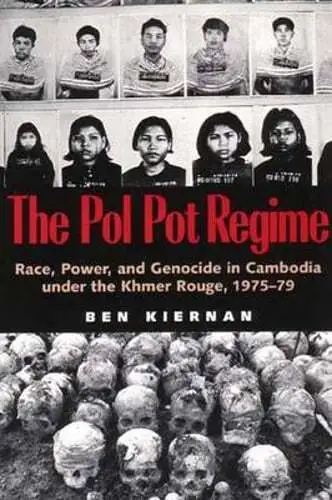 The Pol Pot Regime: Race, Power, and Genocide in Cambodia Under the Khmer Rouge,