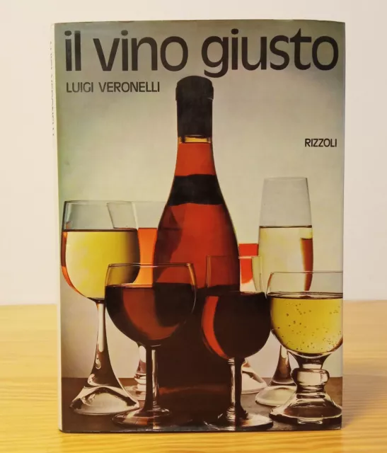 IL VINO GIUSTO - Luigi Veronelli - Rizzoli 1° prima edizione novembre 1971 RARO