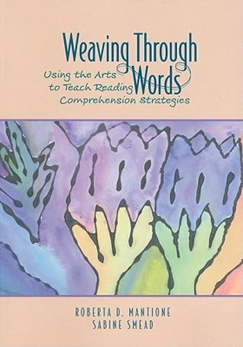 Weaving through words using the arts to teach reading comprehension 