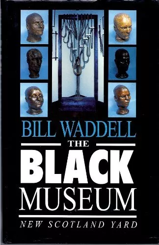 Black Museum: New Scotland Yard by Waddell, Bill Hardback Book The Cheap Fast
