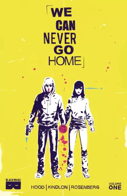 We Can Never Go Home  (NM)`15 Hood/ Kindlon  (TPBK)