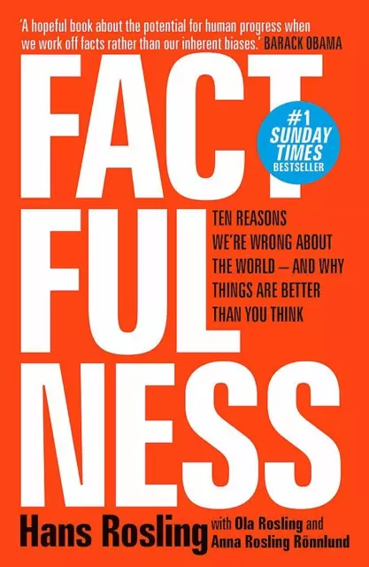 Factfulness: Ten Reasons We're Wrong About The World - And Why Things Are Better 2