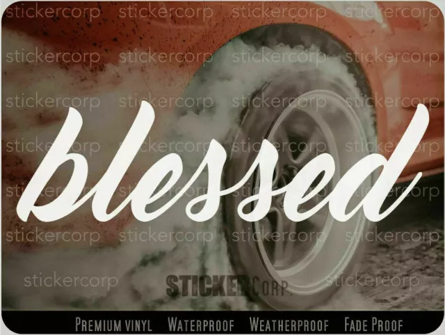 Blessed car Decal Sticker [ jdm euro drift slammed race vinyl accent]