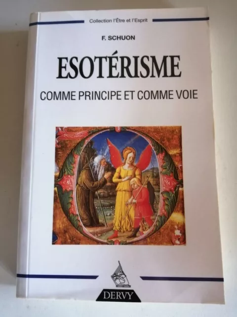 ESOTÉRISME Comme principe et comme voie par F. SCHUON  / Dervy
