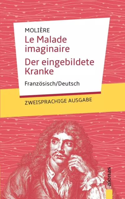 Le Malade imaginaire / Der eingebildete Kranke: Molière: Zweisprachig...