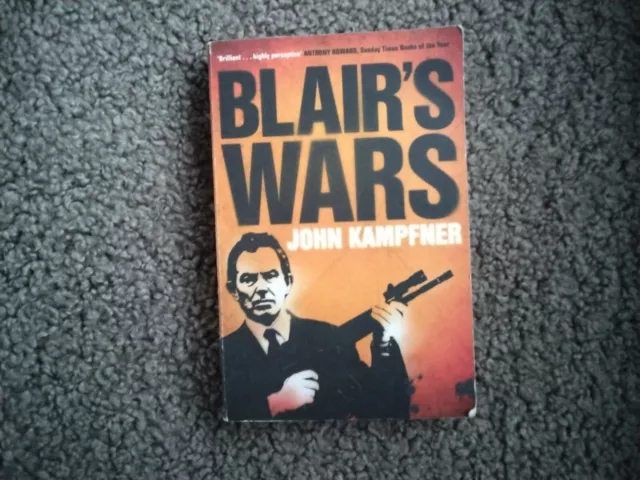 Blair's Wars - by John Kampfner - Paperback - 2004 - Used