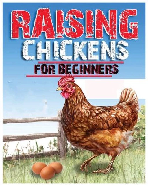 RAISING CHICKENS FOR Beginners: An Essential Guide to Starting Your Own ...