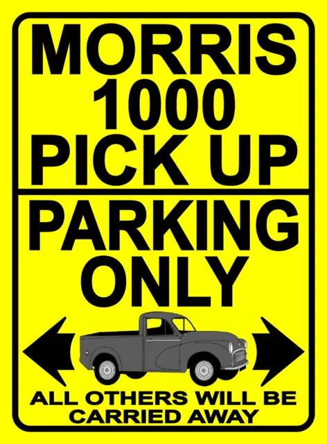 MORRIS 1000 PICK UP PARKING ONLY ~ SIGN ~ classic minor pickup car plaque notice