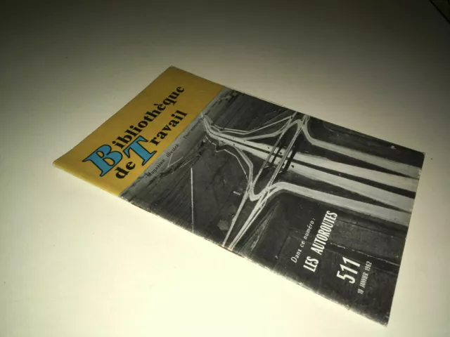 BT revue BIBLIOTHEQUE DE TRAVAIL 511 de 1962 : LES AUTOROUTES + supplément DC07A