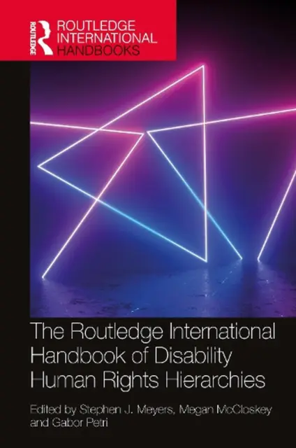 The Routledge International Handbook of Disability Human Rights Hierarchies by S