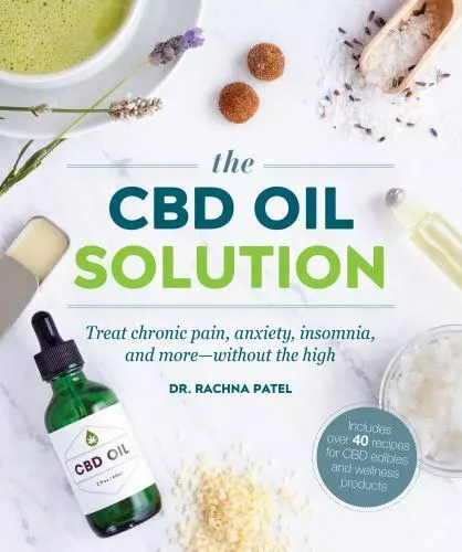 The CBD Oil Solution: Treat Chronic Pain, Anxiety, Insomnia, and More-Without...