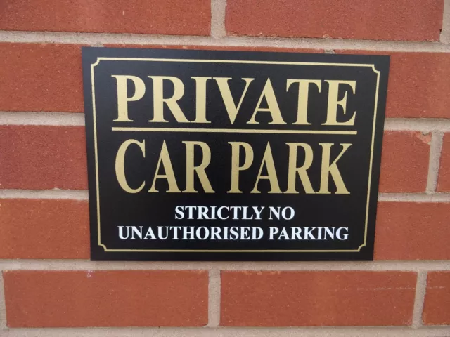 PRIVATE CAR PARK STRICTLY NO UNAUTHORISED PARKING dibond plastic sign or sticker