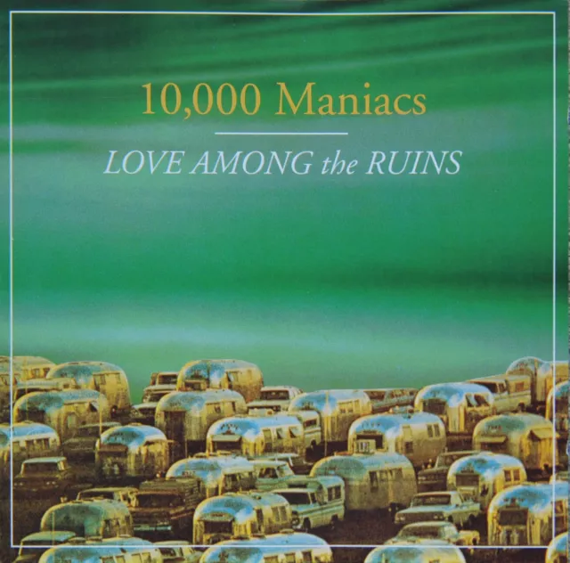 CD  10,000 Maniacs – „LOVE AMONG the RUINS“   NEU