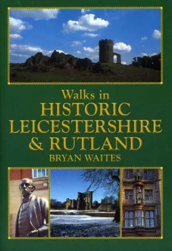 Walks in Historic Leicestershire and Rutland (Hist... by Waites, Bryan Paperback