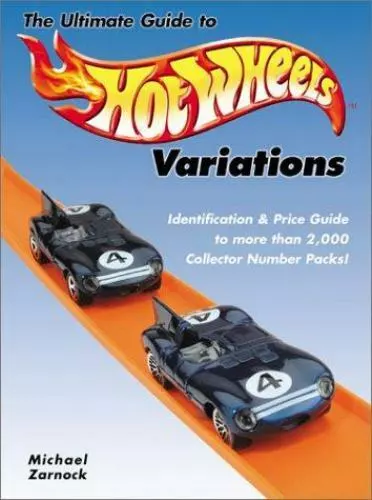 Ultimate Guide to Hot Wheels Variations : Identification and Price Guide to More