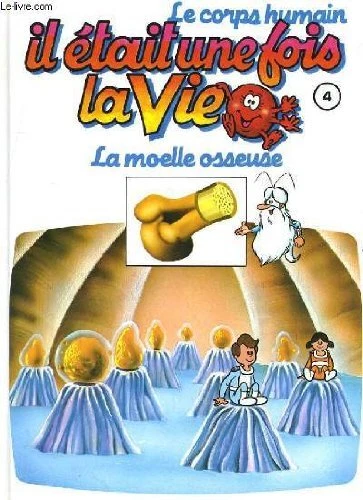 Il était une fois... la vie : Le corps humain en s'amusant ! Par Albert
