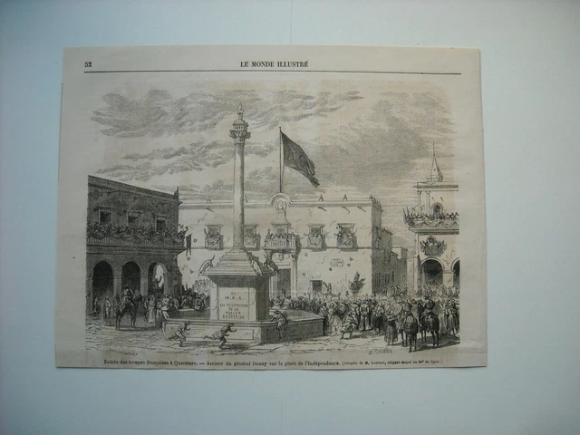 Gravure 1864. Mexique. Entree Troupes Francaises A Queretaro. General Douay ....