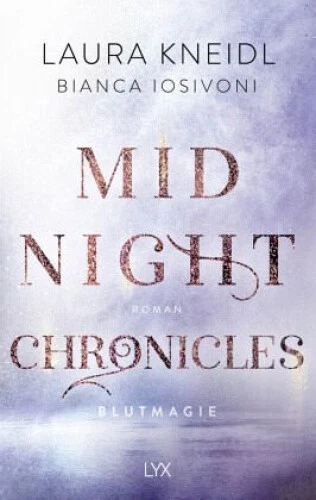 Blutmagie / Midnight Chronicles Bd.2|Laura Kneidl; Bianca Iosivoni|Deutsch