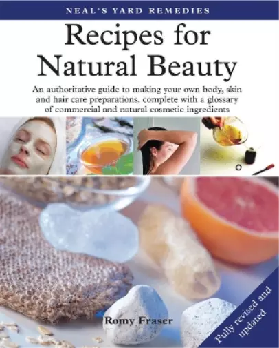 Romy Fraser Recipes for Natural Beauty (Poche) Neal's Yard Remedies