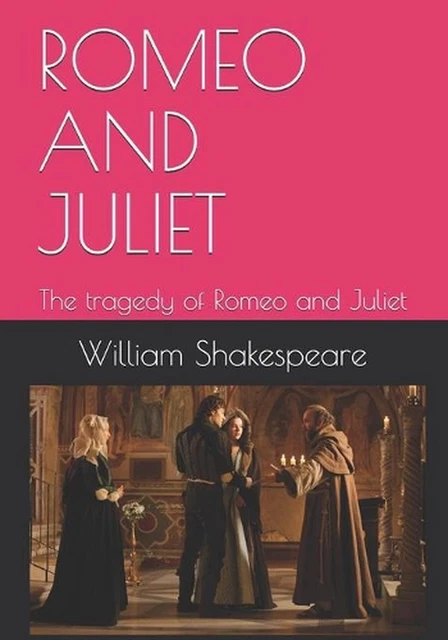 ROMEO AND JULIET: The tragedy of Romeo and Juliet by William ...
