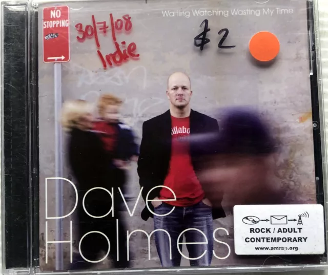 Dave Holmes Waiting Watching Wasting My Time (CD, 2007) 10 Track Album