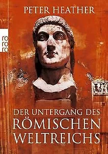 Der Untergang des Römischen Weltreichs von Heather, Peter | Buch | Zustand gut