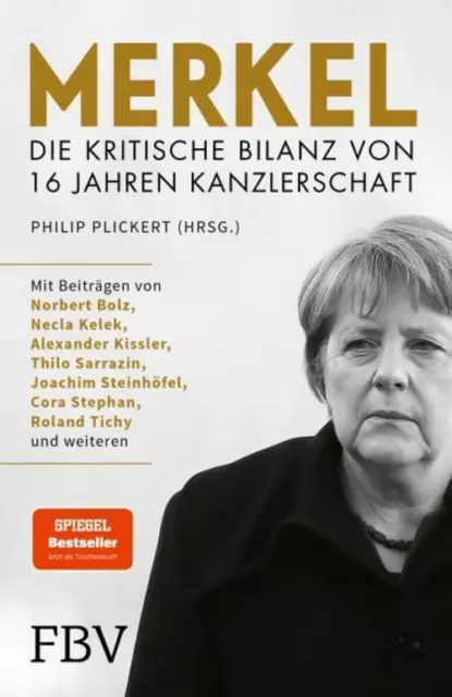 Merkel - Die kritische Bilanz von 16 Jahren Kanzlerschaft Philip Plickert