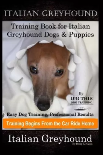 Doug K Naiyn Italian Greyhound Training Book for Italian Greyhound Dogs  (Poche)